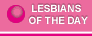 LESBIANS OF THE DAY